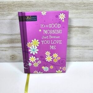 365 Devotions Its a Good Morning Just Because You Love Me Hardcover NEW